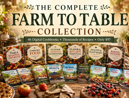 The Complete Farm to Table Collection – 46 Digital Cookbooks